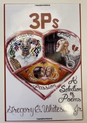 A heart-shaped collage titled '3Ps' depicting Pleasure, Pain, and Passion, with a selection of poems by Gregory E. Whites Jr.