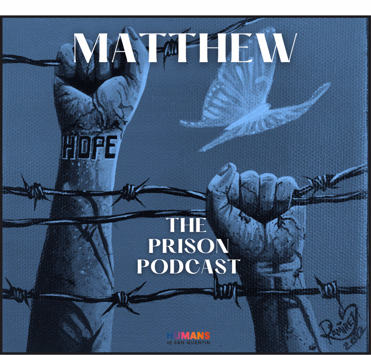 A blue-toned illustration of two fists gripping barbed wire, with the word 'HOPE' on one wrist and a white bird flying above. Text reads 'MATTHEW' and 'THE PRISON PODCAST'.