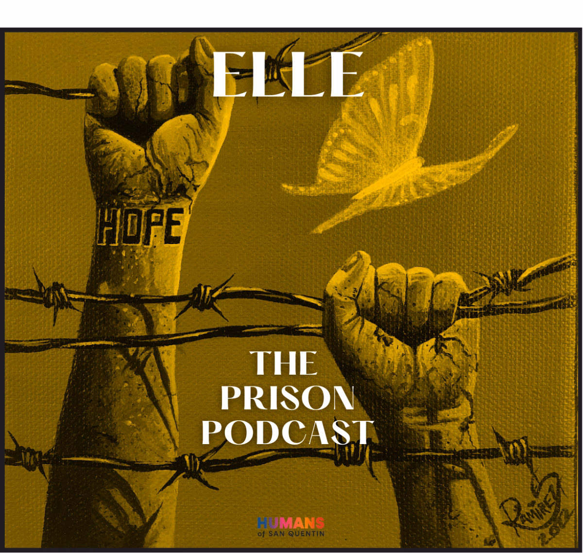 Two fists gripping barbed wire against a yellow background. The word 'HOPE' is tattooed on the left wrist, and a butterfly flies between the hands. The text 'ELLE' is at the top and 'THE PRISON PODCAST' is in the center.