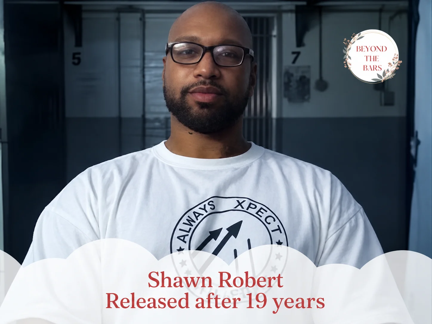 Shawn Robert, a man with glasses and a beard, is shown in a white t-shirt with a circular logo. Text at the bottom announces his release after 19 years, and a 'Beyond the Bars' logo is in the top right.